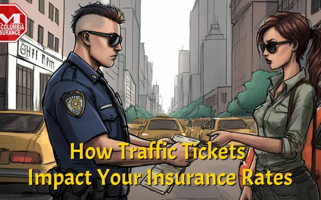 How Traffic Tickets Impact Your Insurance Rates