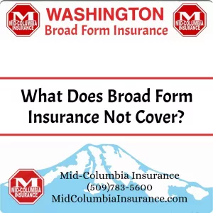 What does Broad Form Insurance Not Cover?