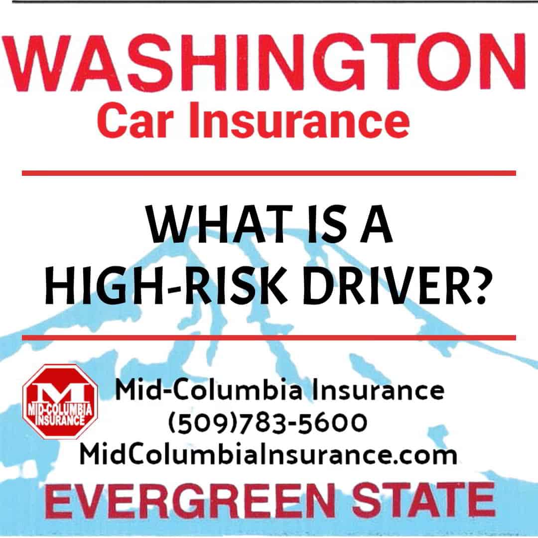 What is a high-risk driver? • Mid-Columbia Insurance Agency